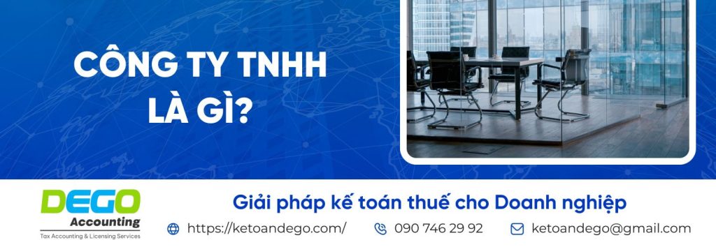 Công ty TNHH là gì? So sánh ưu nhược điểm với các loại hình khác