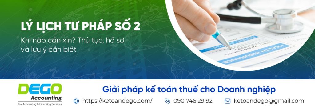 Lý lịch tư pháp số 2: Khi nào cần xin? Thủ tục, hồ sơ và lưu ý cần biết