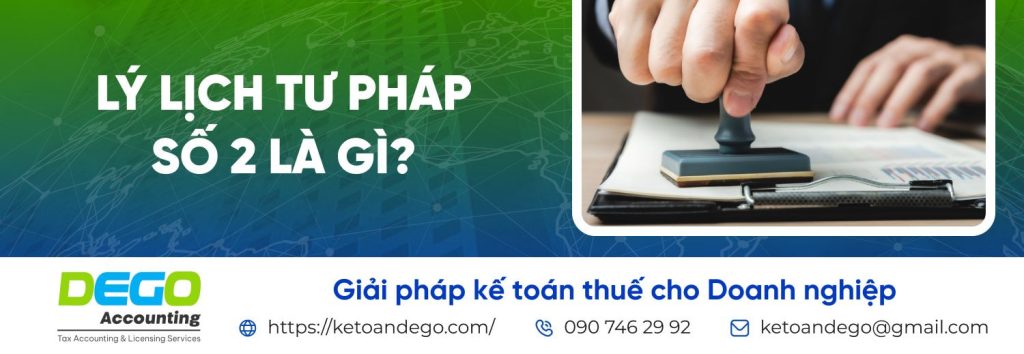 Lý lịch tư pháp số 2: Khi nào cần xin? Thủ tục, hồ sơ và lưu ý cần biết