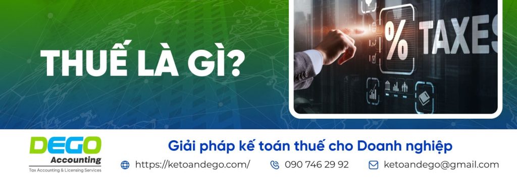 Thuế là gì? Các loại thuế doanh nghiệp phải nộp sau khi thành lập công ty