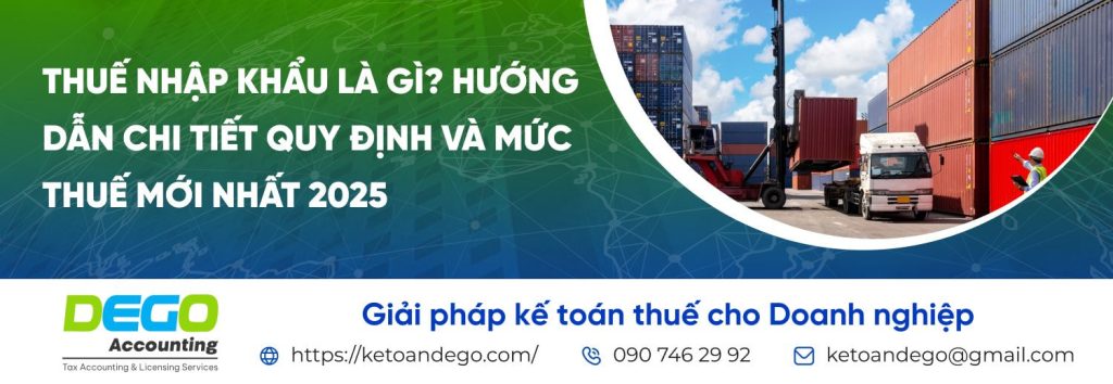 Thuế nhập khẩu là gì? Hướng dẫn chi tiết quy định và mức thuế mới nhất 2025