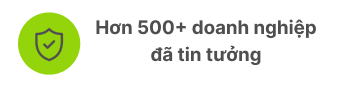 Hơn 500+ doanh nghiệp tin tưởng